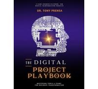 The Digital Project Playbook: Mastering Tools & Teams for Business Transformation