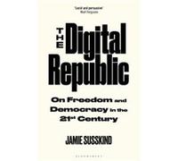 The Digital Republic by Jamie Susskind Jamie Susskind (Auteur)