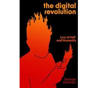 The Digital Revolution: A Historical Case for Course Correction