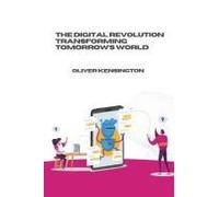 The Digital Revolution Transforming Tomorrow's World