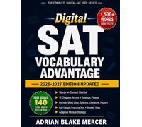 The Digital SAT Vocabulary Advantage: Master 1,500+ High-Utility Words in Context | The Complete Digital SAT Reading & Writing Vocabulary Strategy ... and Full Answer Keys | 2026-2027 Edition