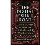 The Digital Silk Road by Jonathan E. Hillman Jonathan E. Hillman (Auteur)