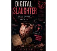 The Digital Slaughter: How I Was Fed A Lover, A Ledger, and A Lie