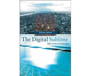 The Digital Sublime: Myth, Power, and Cyberspace