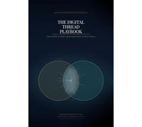THE DIGITAL THREAD PLAYBOOK: Practical MBSE and Digital Engineering for Defense and Space Programs