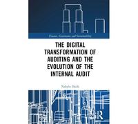 The Digital Transformation Of Auditing And The Evolution Of The Internal Audit