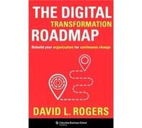 The Digital Transformation Roadmap - David co Levine Greenberg Rostan Rogers - Columbia University Press - Livre en Anglais - Hardback David co Levine Greenberg Rostan RogersDavid co Levine Greenberg 