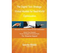 The Digital Twin Strategy: Virtual Models for Real-World Optimization