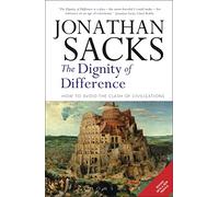 The Dignity of Difference: How to Avoid the Clash of Civilizations New Revised Edition
