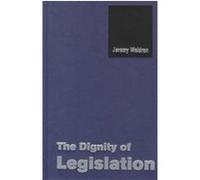 The Dignity of Legislation, The Seeley Lectures, 2 Jeremy Waldron (Auteur)