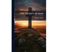 The Dignity of Man