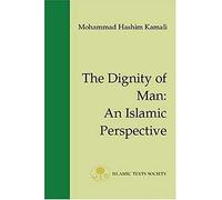 The Dignity Of Man: An Islamic Perspective