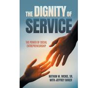 The Dignity Of Service: The Power of Social Entrepreneurship