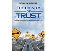 The Dignity Of Trust: Building Community Through Reliability And Truth