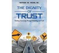 The Dignity Of Trust: Building Community Through Reliability And Truth