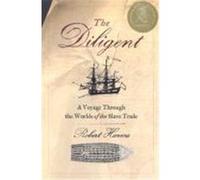 The Diligent: Worlds of the Slave Trade Harms, Robert (Auteur)