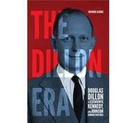 The Dillon Era - Richard Aldous - McGillQueens University Press - Livre en Anglais - Hardback Richard AldousRichard Aldous (Auteur)