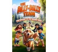 The Dilly-Dally Team 1 - The Mystery of the Missing Team: An Exciting Soccer Adventure That Celebrates Friendship, Teamwork, and Never Giving Up - A ... of Working Together for Kids Ages 6 to 11