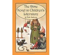 The Dime Novel in Children's Literature Vicki Anderson (Auteur)