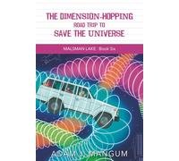 The Dimension-Hopping Road Trip to Save the Universe