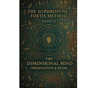 The Dimensional Mind: Observation & Being: Being begins where observation becomes understanding.