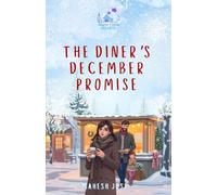 The Diner’s December Promise: A Heartwarming Clean & Wholesome Christmas Love Story (Maple Creek Hearts Book)
