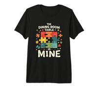 The Dining Room Table is Mine Puzzle T-Shirt Haut de Gamme