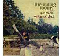 The Dining Rooms( Feat Sean Martin) - When You Died (7") [Import]