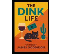 The DINK Life: Choosing Happiness, Wealth, and Freedom Without Children