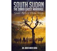 The Dinka Ghost Marriage: Gender Roles in Dinka Society
