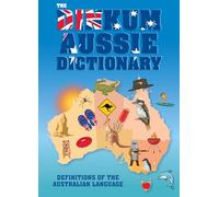 The Dinkum Aussie Dictionary: Definitions of the Australian language