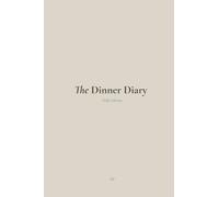The Dinner Diary: A Restaurant Journal for Food Lovers, Travellers, Wine Enthusiasts and Culinary Adventurers - Oat