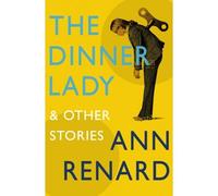 The Dinner Lady And Other Stories