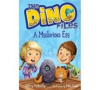 The Dino Files 1 A Mysterious Egg by Stacy McAnulty Stacy McAnulty (Auteur)
