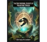 The Dino Grimoire: Secrets Of Prehistoric Magick (Apophis's Magick Series: Dinosaur Magick)