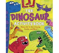 The Dinosaur Activity Book: Mazes, Dot to Dot, Drawing, Puzzles, and More!