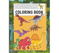 The Dinosaur Coloring Book:: Roar Into a World of Fun, Creativity & Prehistoric Adventure!