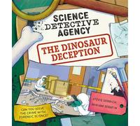 The Dinosaur Deception Can you solve the crime with forensic science? - Stevie Derrick - Wayland - ebook (ePub) - Livre