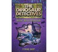 The Dinosaur Detectives In Dracula, Dragons And Dinosaurs