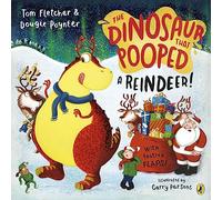 The Dinosaur that Pooped a Reindeer!: A festive lift-the-flap adventure