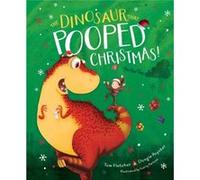 The Dinosaur That Pooped Christmas by Tom Fletcher & Dougie Poynter & Illustrated by Garry Parsons Tom Fletcher Dougie Poynter Illustrated by Garry Parsons (Auteur)