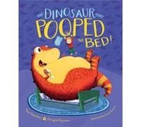 The Dinosaur That Pooped the Bed by Tom Fletcher & Dougie Poynter & Illustrated by Garry Parsons Tom Fletcher Dougie Poynter Illustrated by Garry Parsons (Auteur)