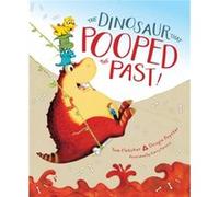 The Dinosaur That Pooped the Past by Tom Fletcher & Dougie Poynter & Illustrated by Garry Parsons Tom Fletcher Dougie Poynter Illustrated by Garry Parsons (Auteur)
