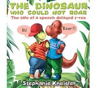 The Dinosaur Who Could Not Roar