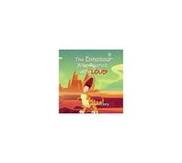 The Dinosaur Who Roared Very Loud
