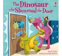 The Dinosaur Who Slammed The Door Picture Book