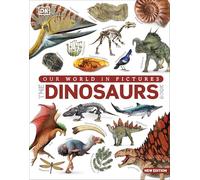 The Dinosaurs Book: Our World in Pictures