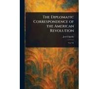 The Diplomatic Correspondence Of The American Revolution