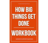 The Direct Methods You Need from How Big Things Get Done Workbook: How to Ruthlessly Apply Flyvbjerg’s Laws to Finish Big Projects on Time, on Budget, and Without Excuses