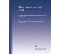 The direct use of coal: Prospects and problems of production and combustion